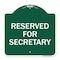Signmission Designer Series Sign Reserved for Secretary, Green & White Aluminum Sign, 18" x 18", GW-1818-23173 A-DES-GW-1818-23173 - alternate 1